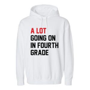 Teacher A Lot Going On In Fourth Grade Back To School Garment-Dyed Fleece Hoodie