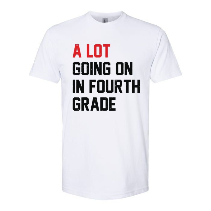 Teacher A Lot Going On In Fourth Grade Back To School Softstyle CVC T-Shirt