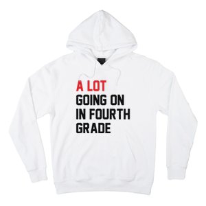 Teacher A Lot Going On In Fourth Grade Back To School Hoodie