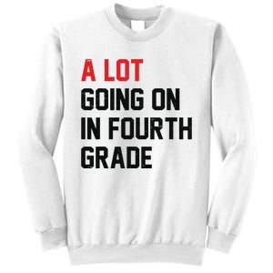 Teacher A Lot Going On In Fourth Grade Back To School Sweatshirt