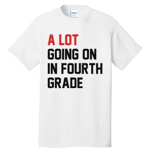 Teacher A Lot Going On In Fourth Grade Back To School Tall T-Shirt