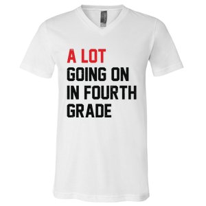 Teacher A Lot Going On In Fourth Grade Back To School V-Neck T-Shirt