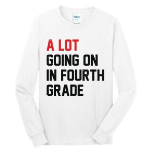 Teacher A Lot Going On In Fourth Grade Back To School Tall Long Sleeve T-Shirt