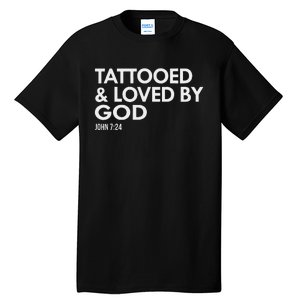 Tattooed And Loved By God Tattoo Christian Tall T-Shirt