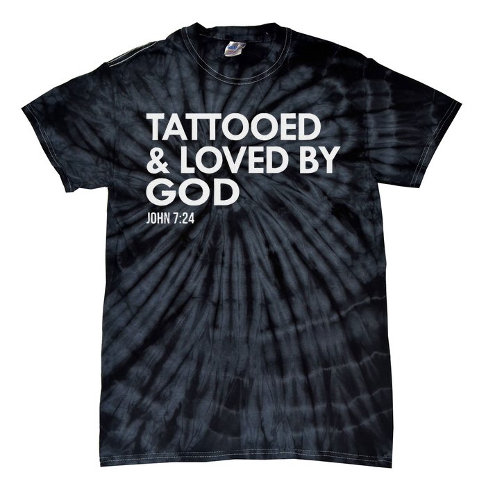 Tattooed And Loved By God Tattoo Christian Tie-Dye T-Shirt