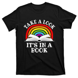 Take A Look Its In A Book Funny Rainbow Reading Book Lover T-Shirt