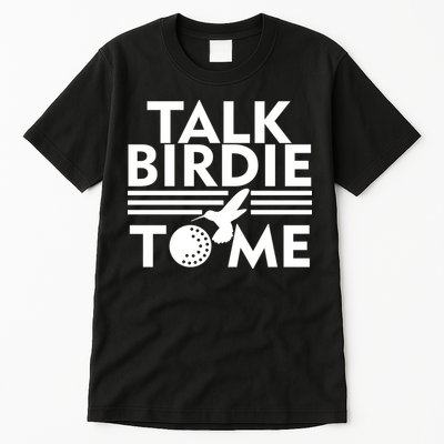 Talk Birdie To Me Tall T-Shirt