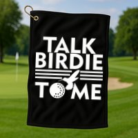Talk Birdie To Me Golf Towel