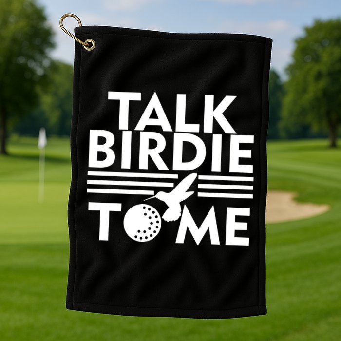 Talk Birdie To Me Golf Towel