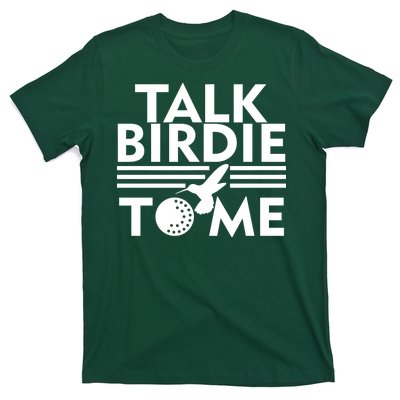 Talk Birdie To Me T-Shirt