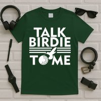 Talk Birdie To Me T-Shirt