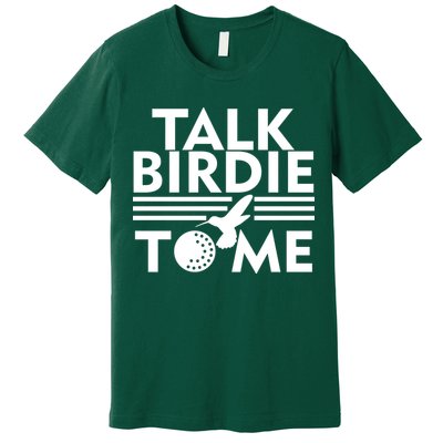 Talk Birdie To Me Premium T-Shirt