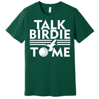 Talk Birdie To Me Premium T-Shirt