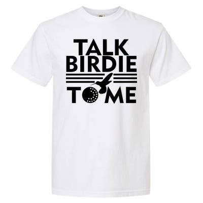 Talk Birdie To Me Garment-Dyed Heavyweight T-Shirt