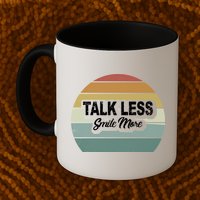 Talk Less Smile More Mug