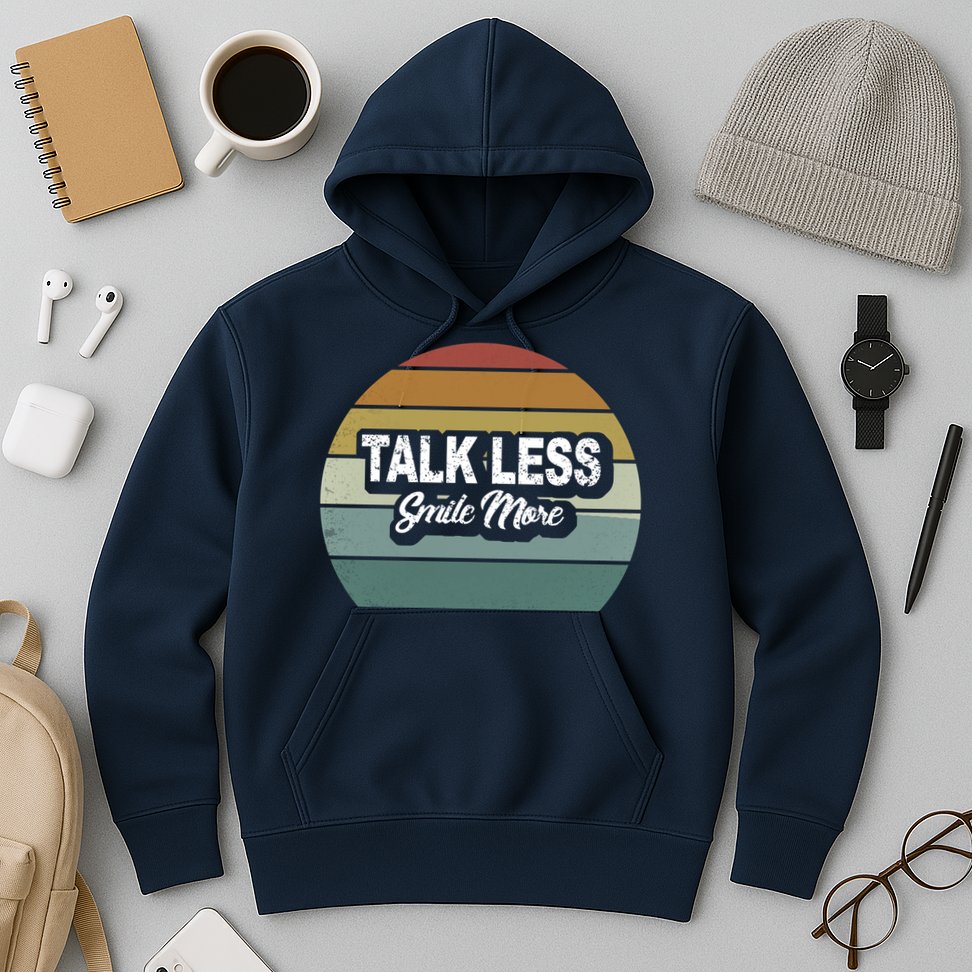 Talk Less Smile More Hoodie