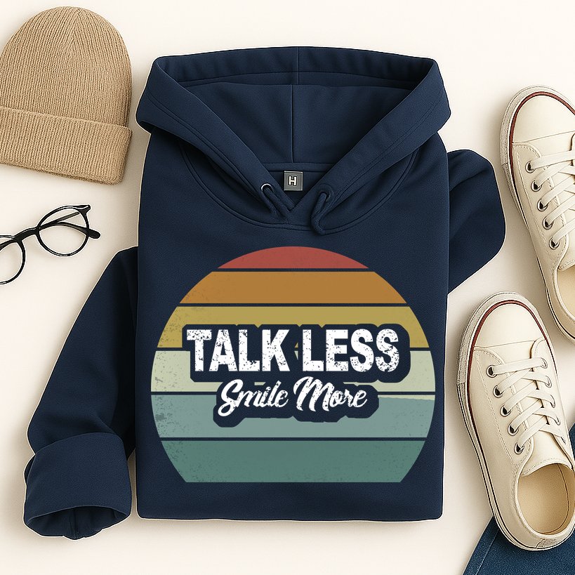 Talk Less Smile More Hoodie