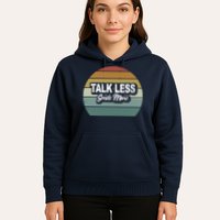 Talk Less Smile More Hoodie