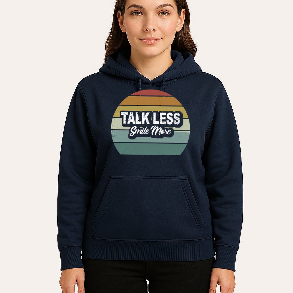 Talk Less Smile More Hoodie