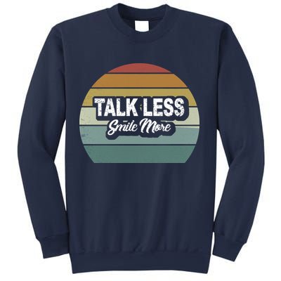 Talk Less Smile More Sweatshirt