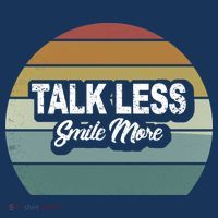 Talk Less Smile More Premium T-Shirt