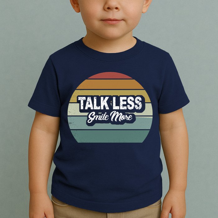 Talk Less Smile More Toddler T-Shirt