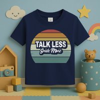 Talk Less Smile More Toddler T-Shirt