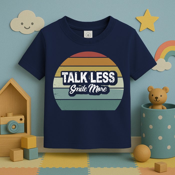 Talk Less Smile More Toddler T-Shirt