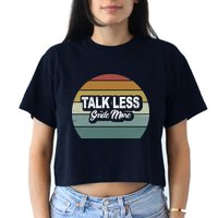 Talk Less Smile More Crop Top