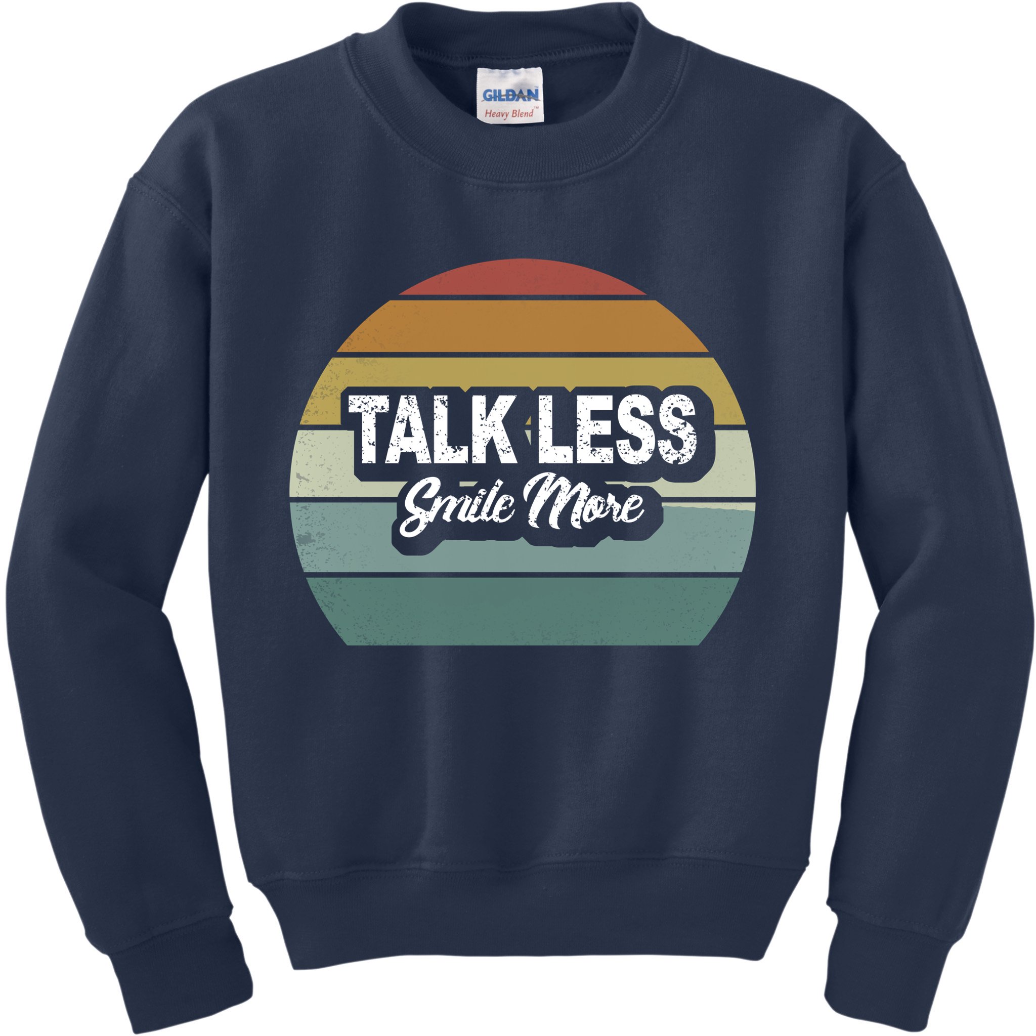 Talk Less Smile More Kids Sweatshirt