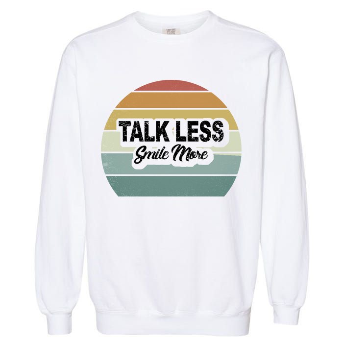 Talk Less Smile More Garment-Dyed Sweatshirt