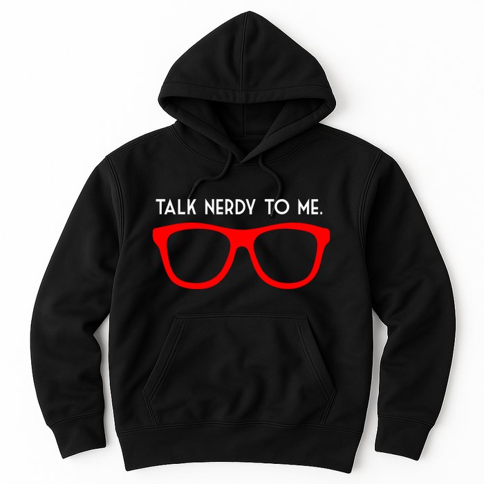 Talk Nerdy To Me Hoodie