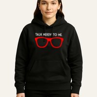 Talk Nerdy To Me Hoodie