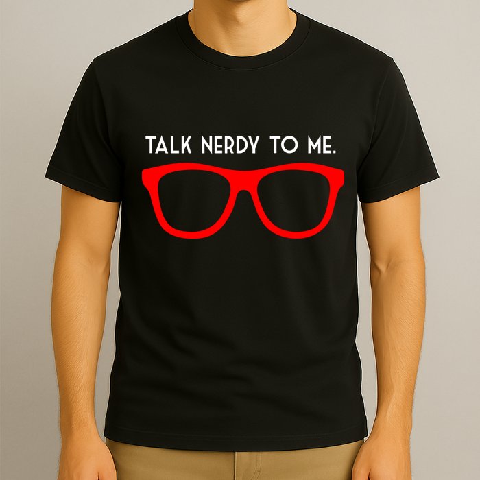 Talk Nerdy To Me T-Shirt