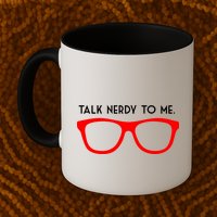 Talk Nerdy To Me Mug
