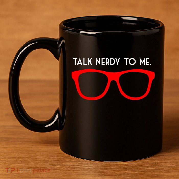 Talk Nerdy To Me 11oz C Handle Ceramic Mug