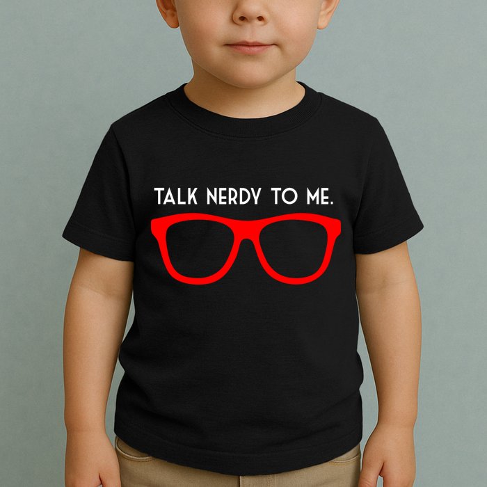 Talk Nerdy To Me Toddler T-Shirt