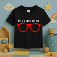 Talk Nerdy To Me Toddler T-Shirt