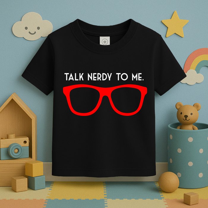 Talk Nerdy To Me Toddler T-Shirt