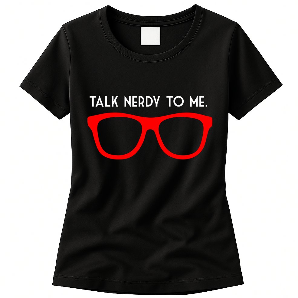 Talk Nerdy To Me Womens T-Shirt