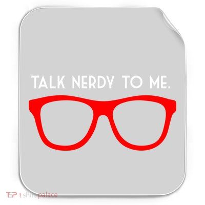 Talk Nerdy To Me Permanent Decal Sticker