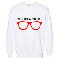 Talk Nerdy To Me Garment-Dyed Sweatshirt