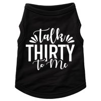 Talk Thirty To Me 30th Birthday Funny Doggie Tank