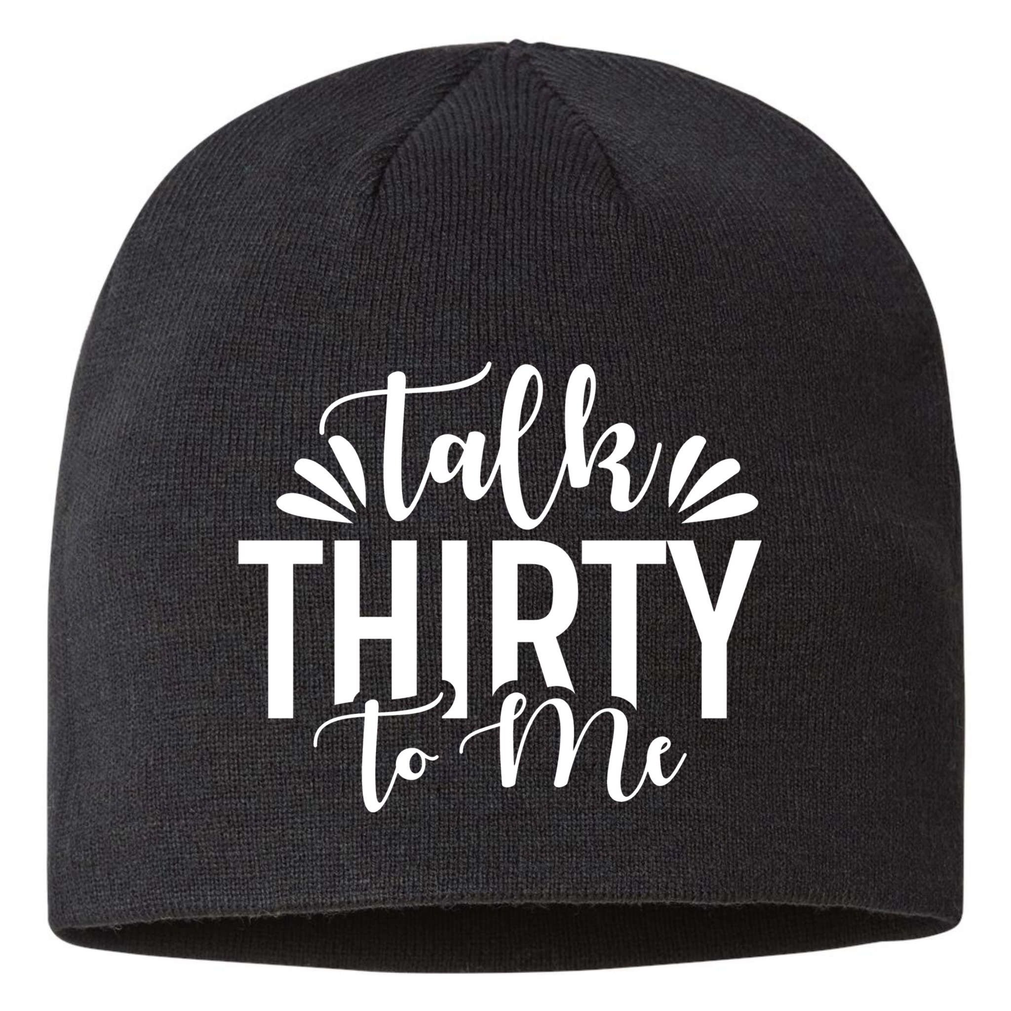 Talk Thirty To Me 30th Birthday Funny Sustainable Beanie