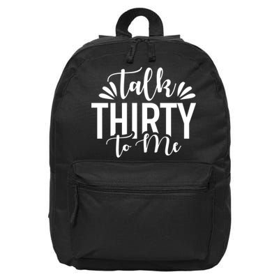 Talk Thirty To Me 30th Birthday Funny 16 in Basic Backpack