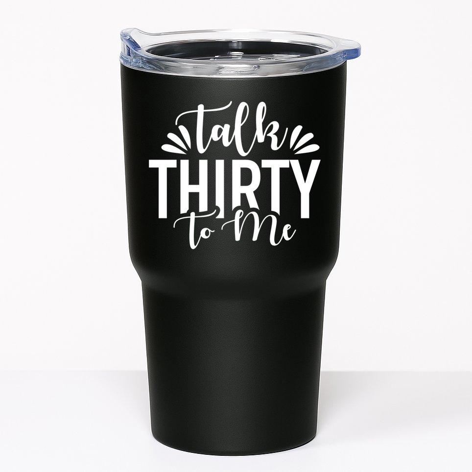 Talk Thirty To Me 30th Birthday Funny Tumbler