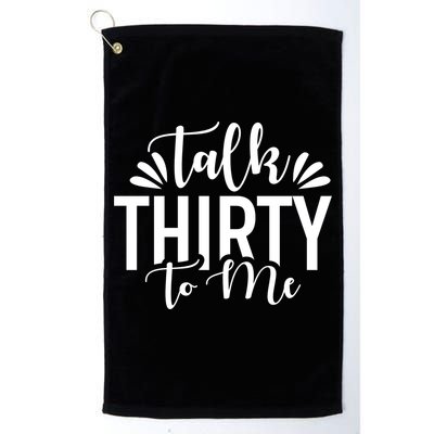 Talk Thirty To Me 30th Birthday Funny Golf Towel