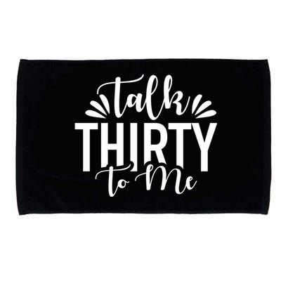 Talk Thirty To Me 30th Birthday Funny Microfiber Hand Towel