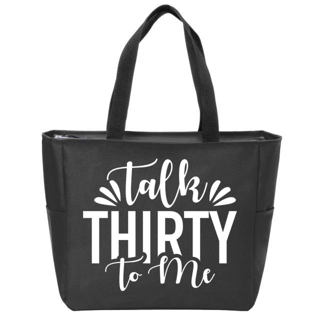 Talk Thirty To Me 30th Birthday Funny Zip Tote Bag