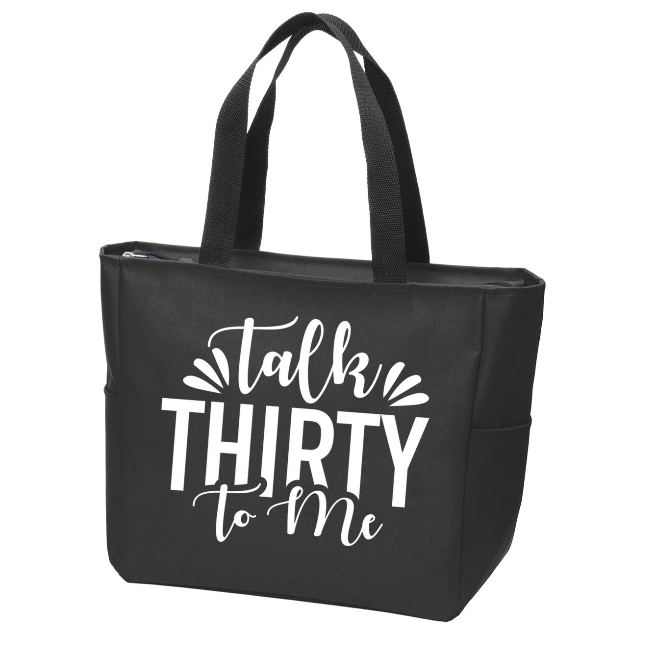 Talk Thirty To Me 30th Birthday Funny Zip Tote Bag